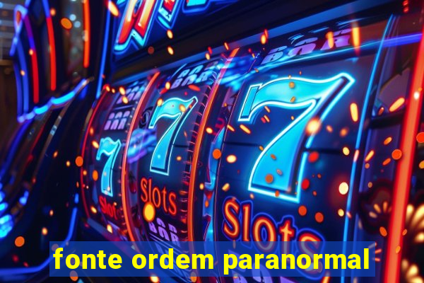 fonte ordem paranormal